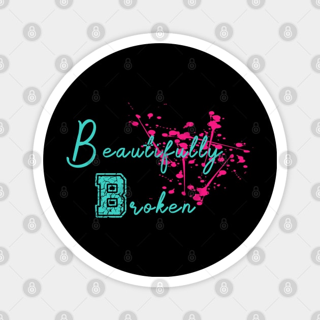 Beautifully Broken Magnet by By Diane Maclaine